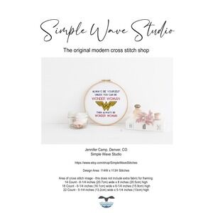 Always be yourself unless you can be Wonder Woman Counted Cross Stitch Chart KIT